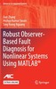 Robust Observer-Based Fault Diagnosis for Nonlinear Systems Using MATLAB (R)