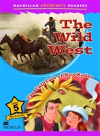 Macmillan Children's Readers - The Wild West - The Tall Tale of Rex Rodeo - Level 5