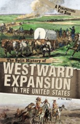 The Split History of Westward Expansion in the United States