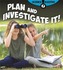 Plan and Investigate It!