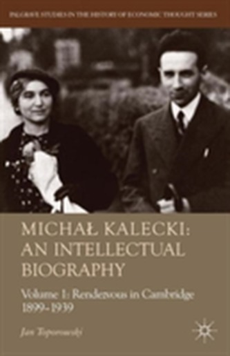 Michal Kalecki: An Intellectual Biography