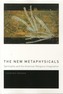 The New Metaphysicals