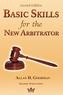 Basic Skills for the New Arbitrator, 2nd Edition