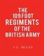 The 109 Foot Regiments of the British Army