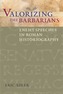 Valorizing the Barbarians
