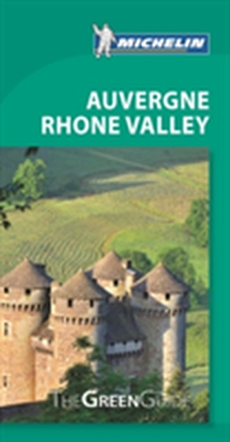 Auvergne Rhone Valley - Michelin Green Guide