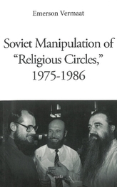 Soviet Manipulation of Religious Circles, 1975-1986