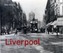Liverpool Then and Now