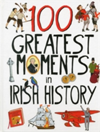 100 Greatest Moments in Irish History