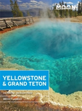 Moon Yellowstone & Grand Teton (Seventh Edition)