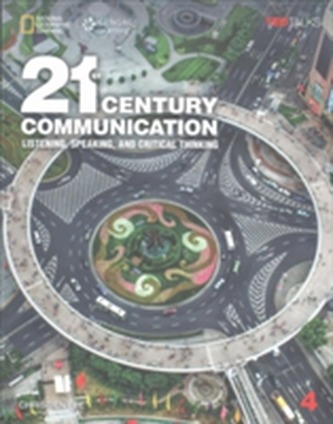 21st Century Communication 4: Listening, Speaking and Critical Thinking