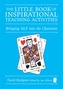 The Little Book of Inspirational Teaching Activities