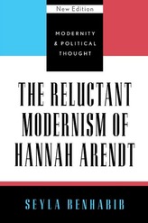 The Reluctant Modernism of Hannah Arendt