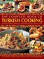 Complete Book of Turkish Cooking: All the Ingredients, Techniques and Traditions of an Ancient Cuisine