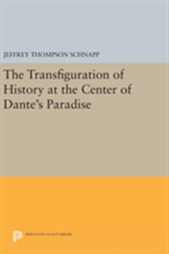 The Transfiguration of History at the Center of Dante's Paradise