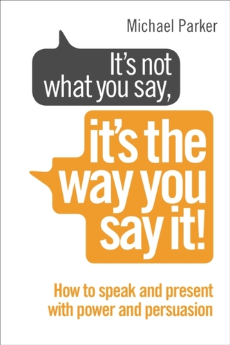 It's Not What You Say, It's The Way You Say It!