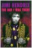 Jimi Hendrix - The Day I Was There