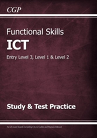 Functional Skills ICT - Entry Level 3, Level 1 and Level 2 - Study & Test Practice