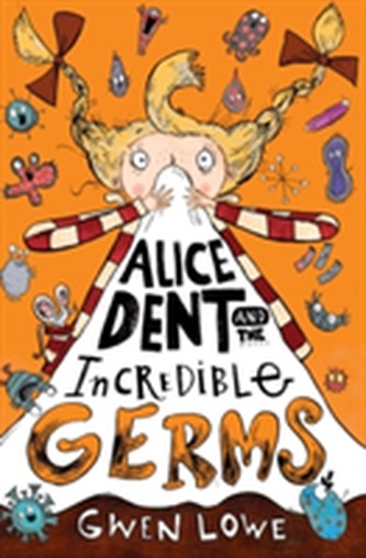 Alice Dent and the Incredible Germs
