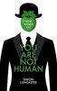 You Are Not Human