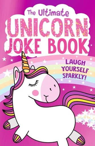 The Ultimate Unicorn Joke Book
