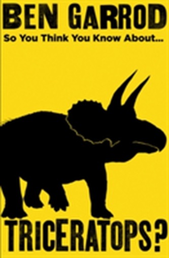 So You Think You Know About Triceratops?