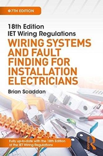 IET Wiring Regulations: Wiring Systems and Fault Finding for Installation Electricians, 7th ed