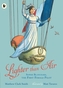 Lighter than Air: Sophie Blanchard, the First Female Pilot