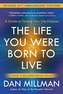 The Life You Were Born to Live