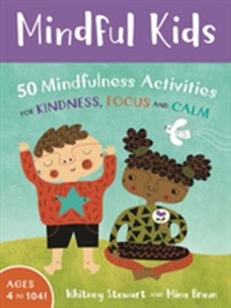 Mindful Kids: 50 Mindfulness Activities