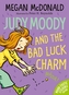 Judy Moody and the Bad Luck Charm