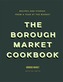 The Borough Market Cookbook