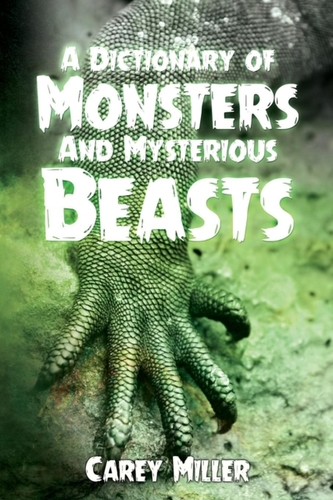 A Dictionary Of Monsters And Mysterious Beasts