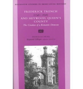 Frederick Trench (1746-1836) and Heywood, Queen's County