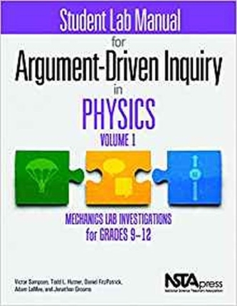 Student Lab Manual for Argument-Driven Inquiry in Physics, Volume 1 Student Lab Manual for Argument-Driven Inquiry in Physics, Volume 1