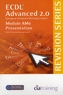 ECDL Advanced Syllabus 2.0 Revision Series Module AM6 Presentation