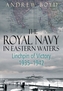 The Royal Navy in Eastern Waters
