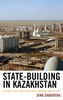 State-Building in Kazakhstan