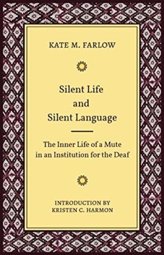 Silent Life and Silent Language - The Inner Life of a Mute in an Institution for the Deaf