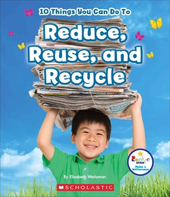 10 THINGS YOU CAN DO TO REDUCE REUSE REC