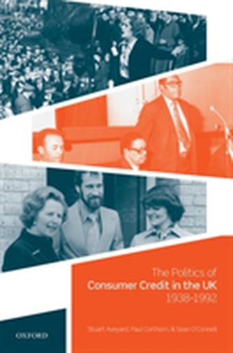 The Politics of Consumer Credit in the UK, 1938-1992