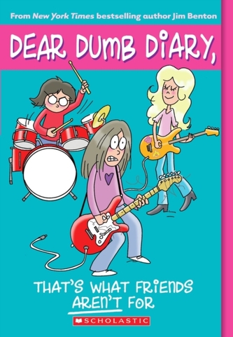 Dear Dumb Diary #9: That's What Friends Aren't For