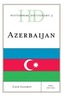 Historical Dictionary of Azerbaijan