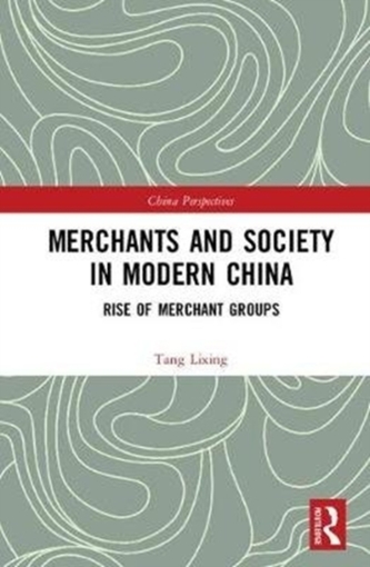 Merchants and Society in Modern China