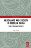 Merchants and Society in Modern China