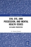 Evil Eye, Jinn Possession, and Mental Health Issues