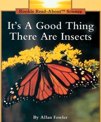 ITS A GOOD THING THERE ARE INSECTS