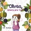 OLIVES WHERE ARE YOU