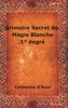 Grimoire Secret de Magie Blanche 1  Degr