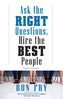 Ask the Right Questions, Hire the Best People